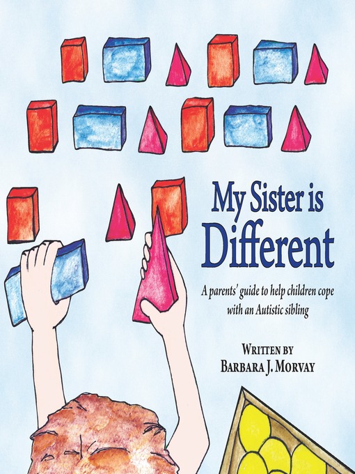 Title details for My Sister is Different by Barbara J. Morvay - Available